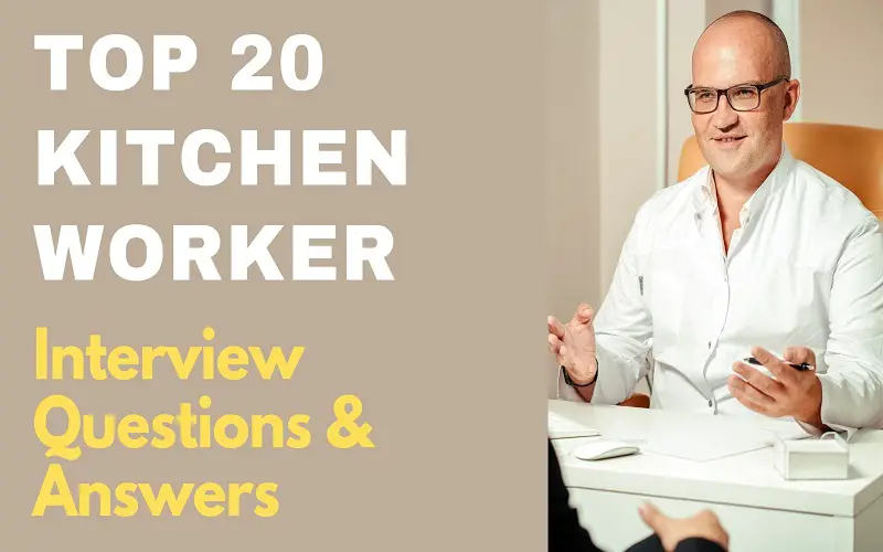 Kitchen Worker Interview Questions & Answers