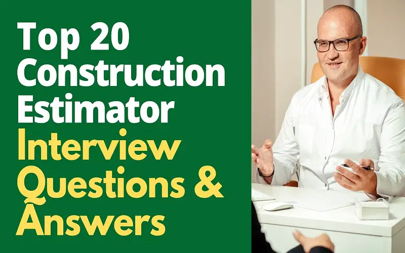20 Construction Estimator Interview Questions and Answers