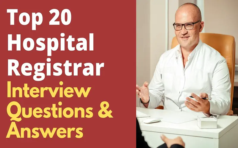 20 Hospital Registrar Interview Questions and Answers