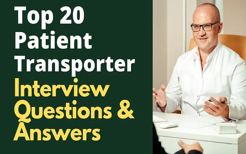 20 Patient Transporter Interview Questions and Answers