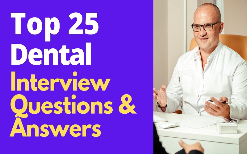 25 Dental Interview Questions and Answers