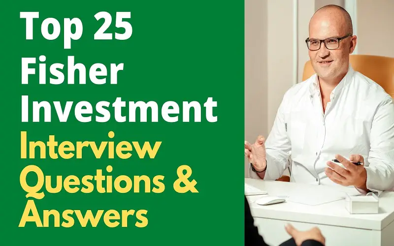 25 Fisher Investment Interview Questions and Answers
