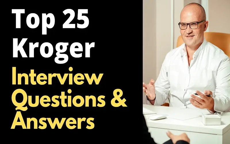 25 Kroger Interview Questions And Answers