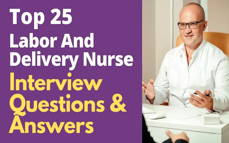 25 Labor and Delivery Nurse Interview Questions and Answers