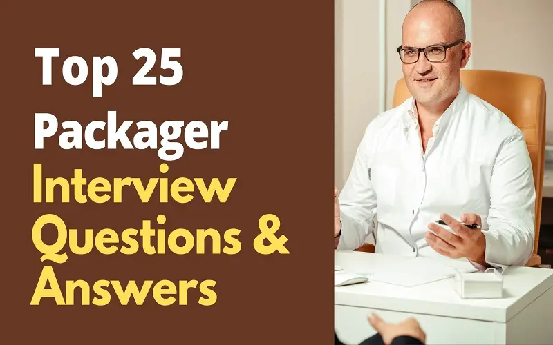 25 Packager Interview Questions & Answers