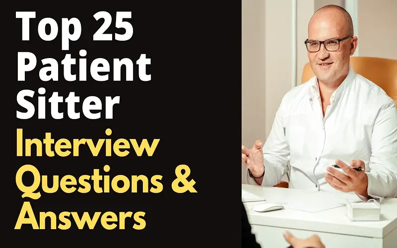 25 Patient Sitter Interview Questions and Answers
