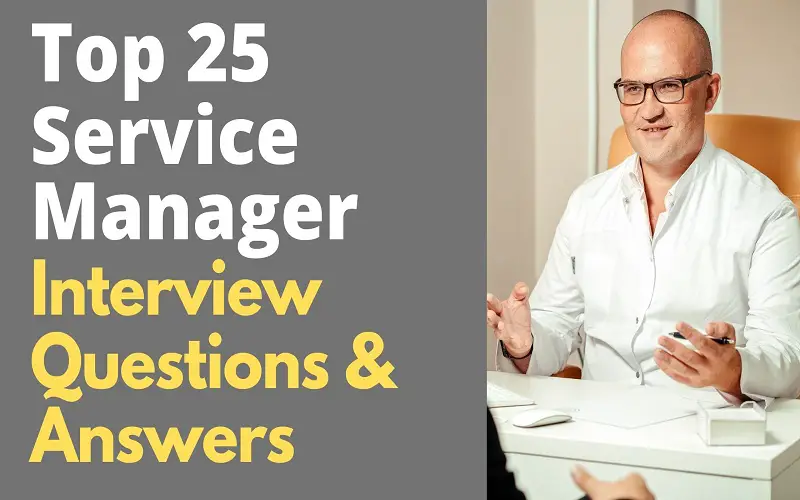 25 Service Manager Interview Questions and Answers