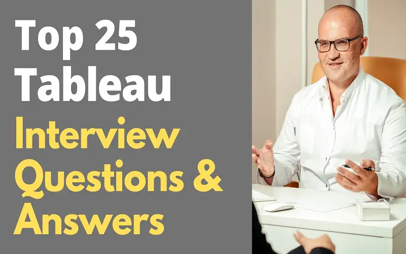 25 Tableau Interview Questions & Answers