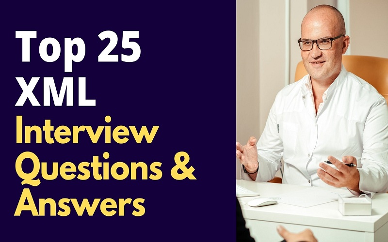 25 XML Interview Questions and Answers