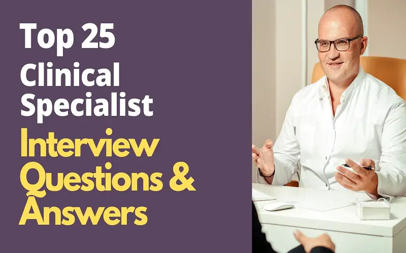 Clinical Specialist Interview Questions and Answers