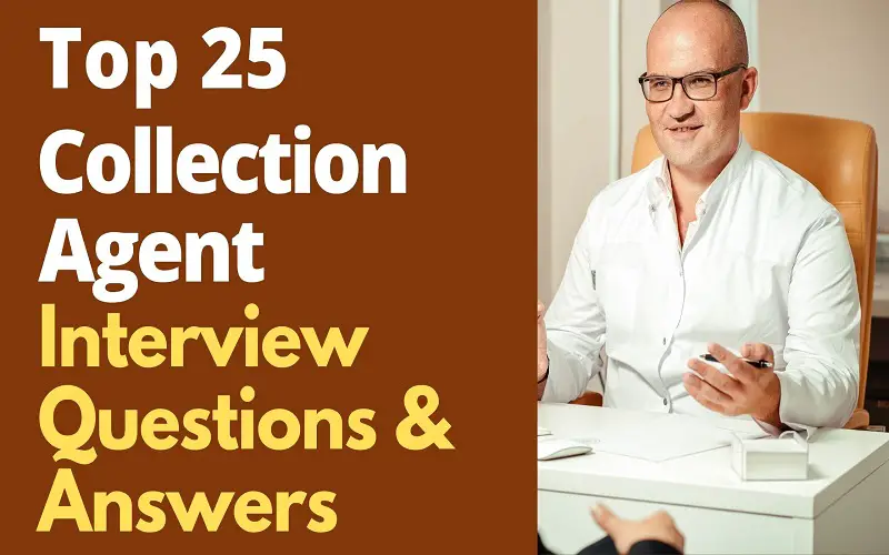 Collection Agent Interview Questions and Answers