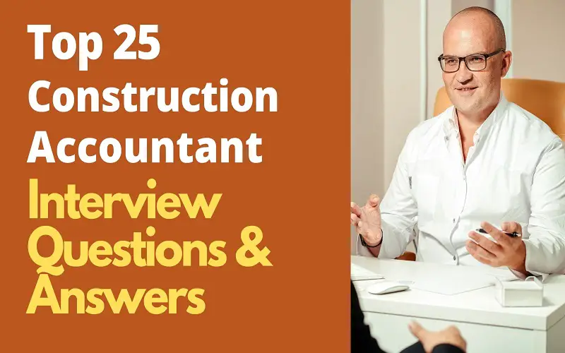 Construction Accountant Interview Questions and Answers