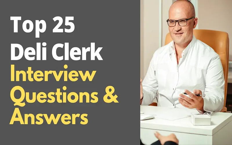 Deli Clerk Interview Questions and Answers
