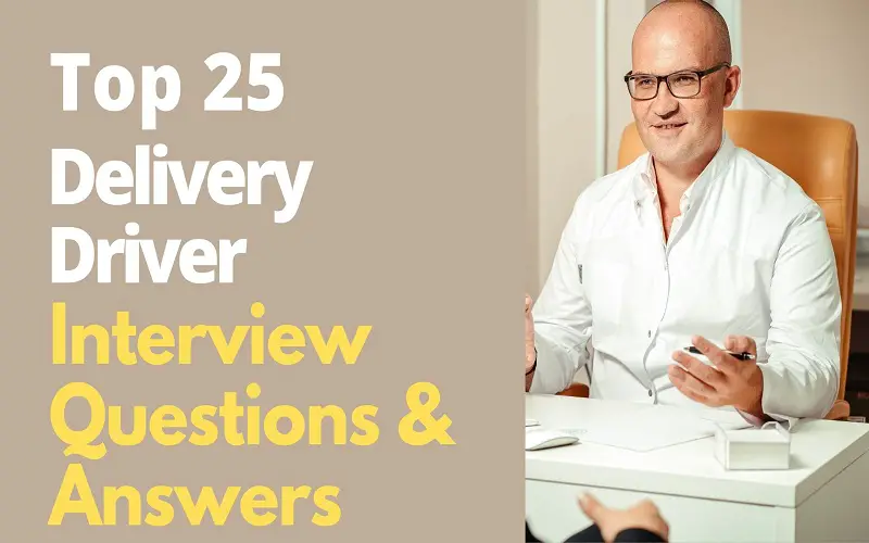Delivery Driver Interview Questions & Answers