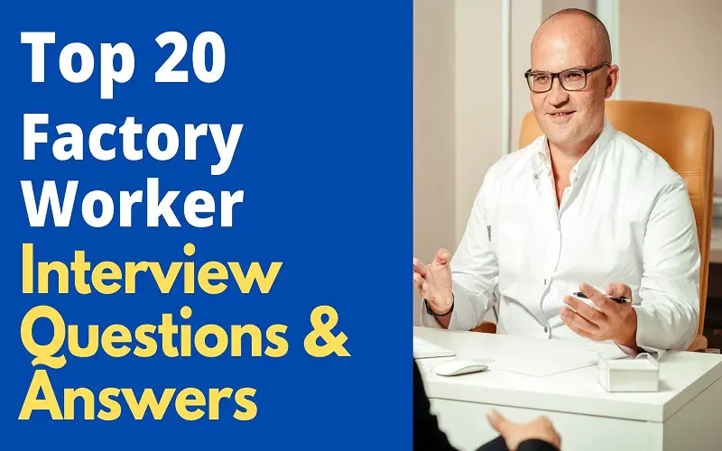 Factory Worker Interview Questions and Answers