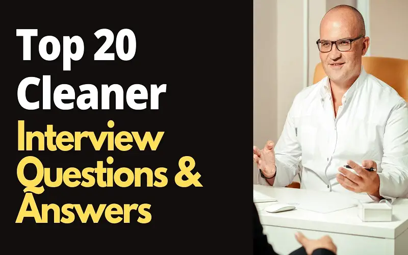 Top 25 Cleaner Interview Questions and Answers in 2023 – ProjectPractical