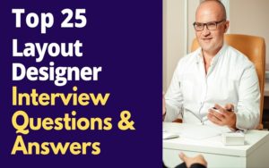 Top 25 Layout Designer Interview Questions and Answers in 2025 ...