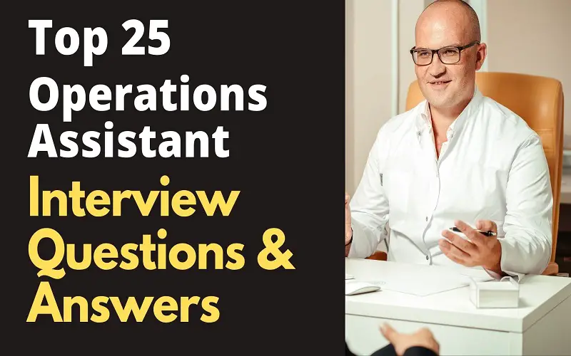 Operations Assistant Interview Questions and Answers
