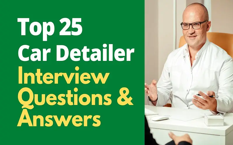 Top 25 Car Detailer Interview Questions And Answers