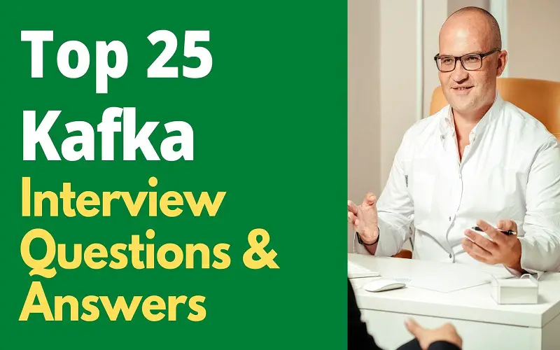 Top 25 Kafka Interview Questions And Answers