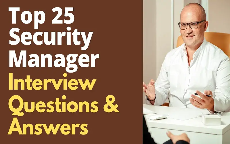 Top 25 Security Manager Interview Questions and Answers