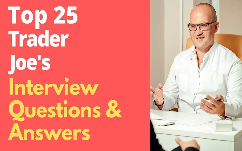 Top 25 Trader Joe’s Interview Questions and Answers
