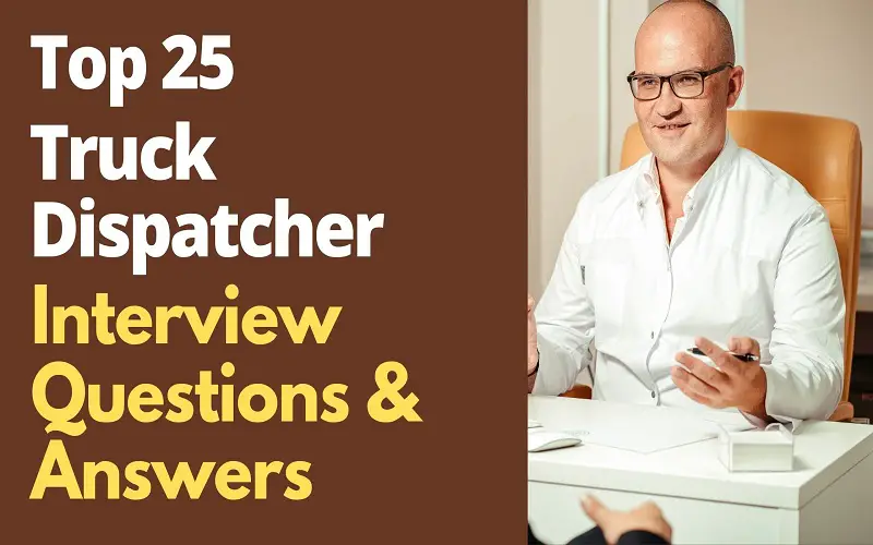 Truck Dispatcher Interview Questions & Answers