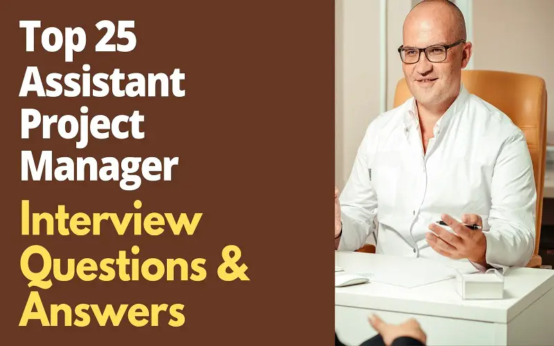 Assistant Project Manager Interview Questions and Answers