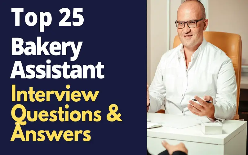 Bakery Assistant Interview Questions and Answers