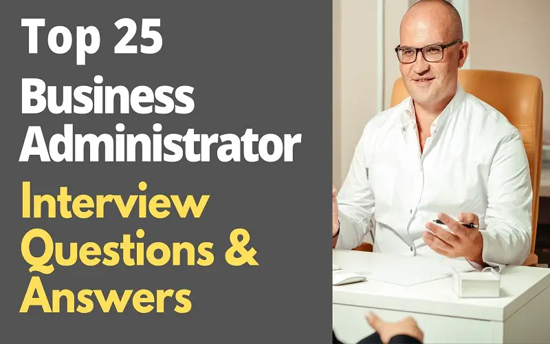 Business Administrator Interview Questions & Answers