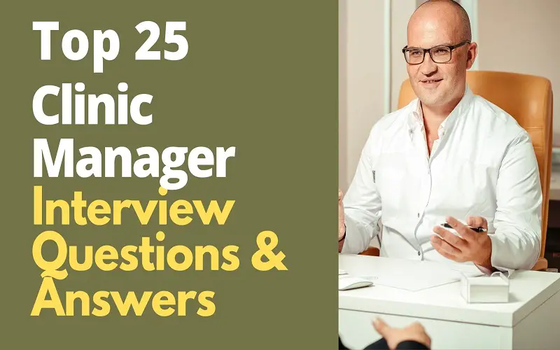Clinic Manager Interview Questions and Answers