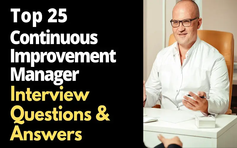Continuous Improvement Manager Interview Questions and Answers