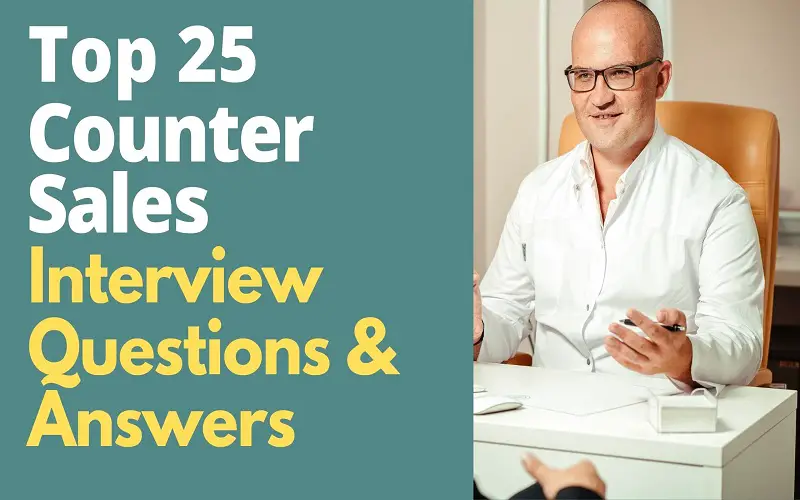 Counter Sales Interview Questions and Answers