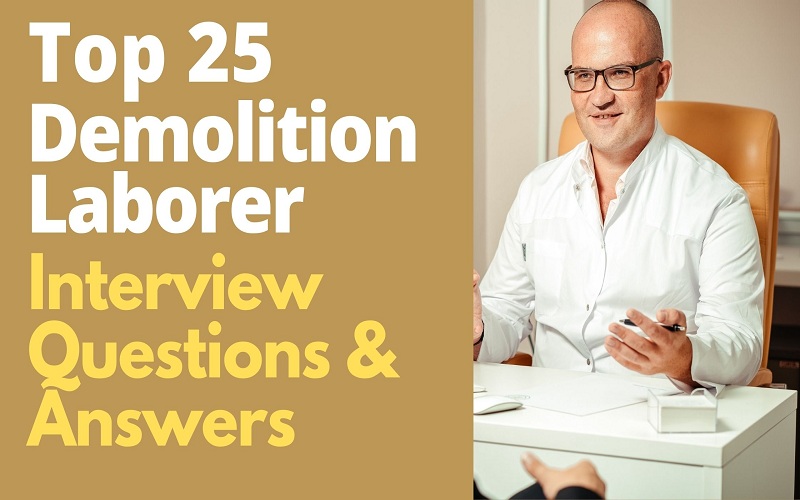 Demolition Laborer Interview Questions and Answers