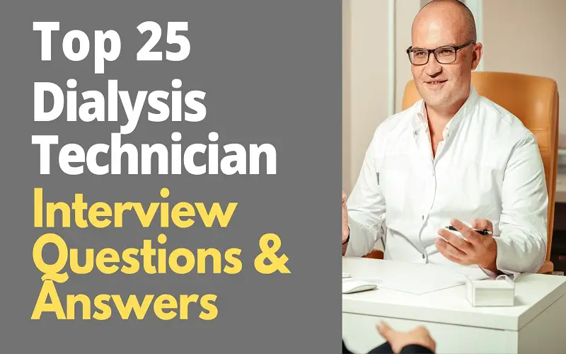 Dialysis Technician Interview Questions and Answers