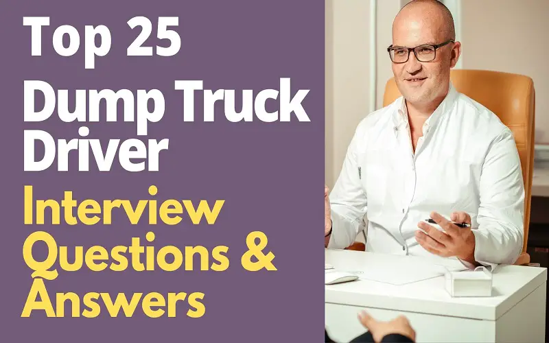 Dump Truck Driver Interview Questions and Answers