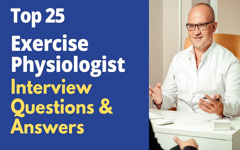 Exercise Physiologist Interview Questions and Answers