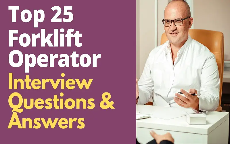 Forklift Operator Interview Questions and Answers