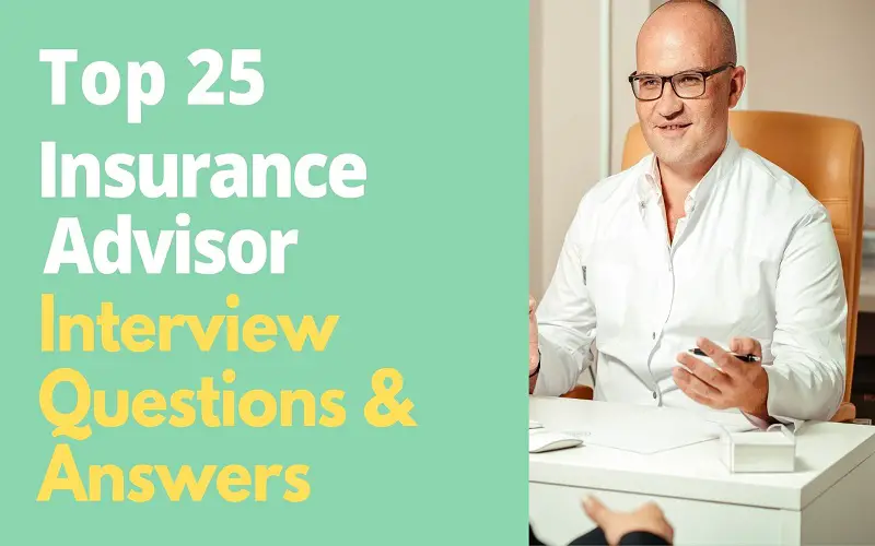 Insurance Advisor Interview Questions and Answers