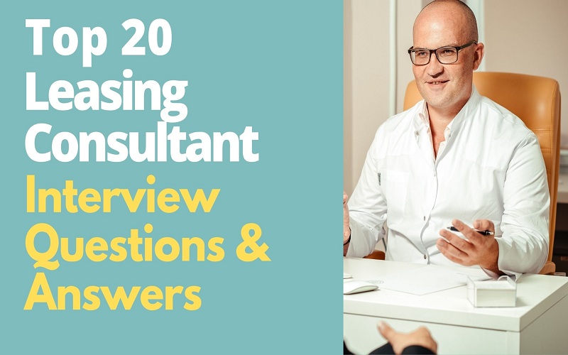 Leasing Consultant Interview Questions and Answers