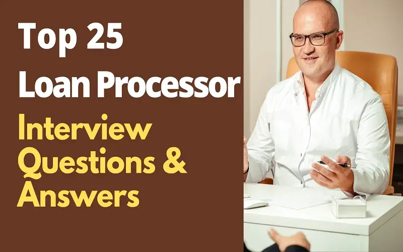 Loan Processor Interview Questions and Answers