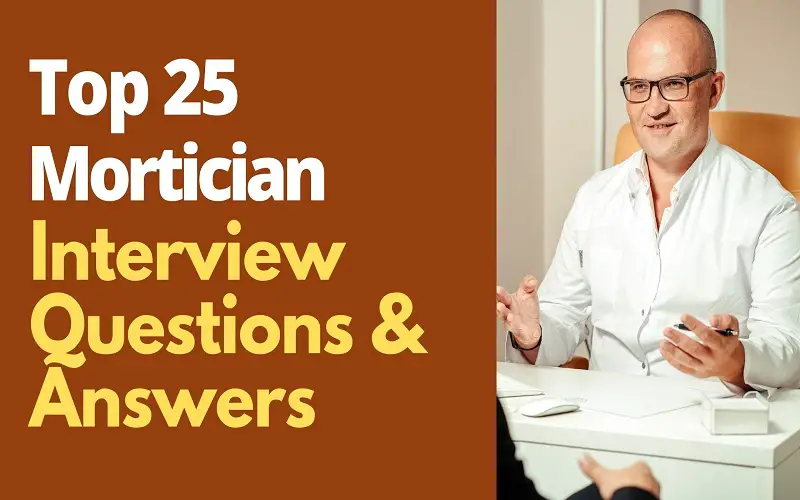 Mortician Interview Questions and Answers