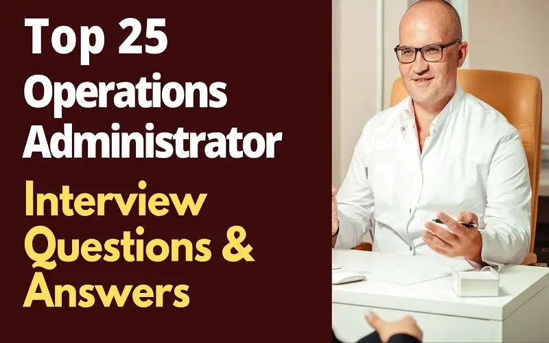 Operations Administrator Interview Questions and Answers