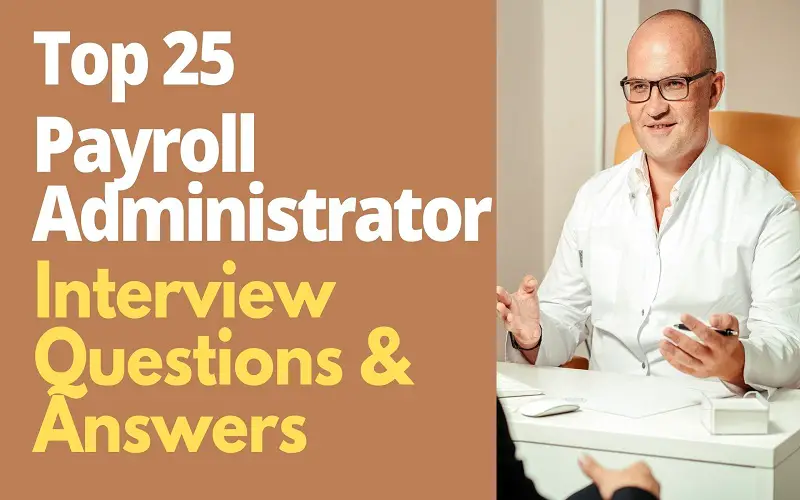 Payroll Administrator Interview Questions and Answers