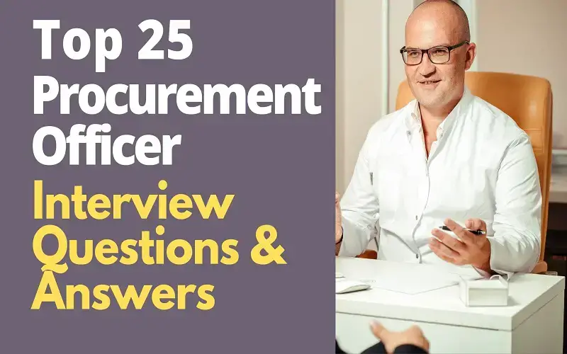 Top 25 Procurement Officer Interview Questions And Answers In 2022 –  Projectpractical