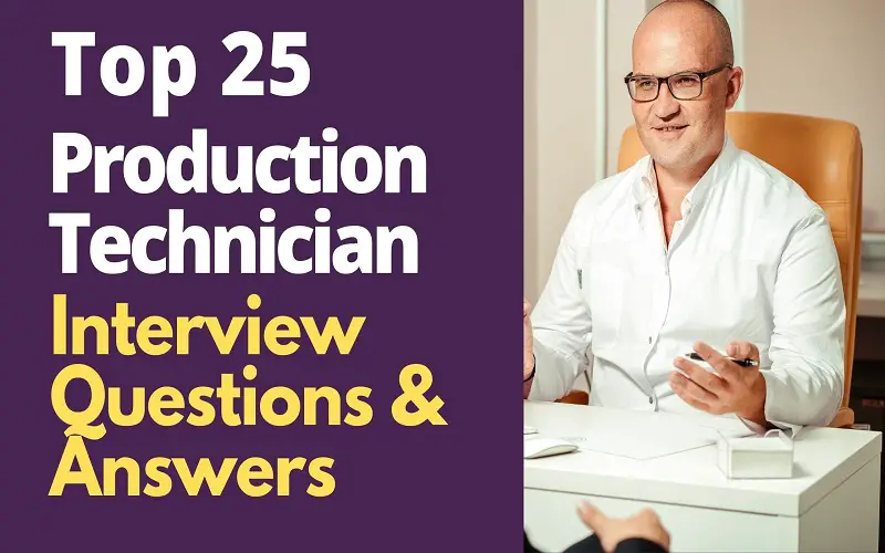 Production Technician Interview Questions and Answers