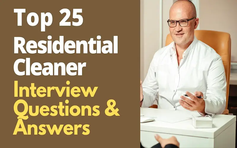 Residential Cleaner Interview Questions and Answers