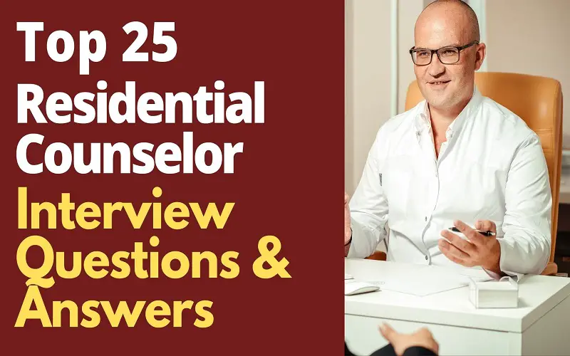 Residential Counselor Interview Questions and Answers