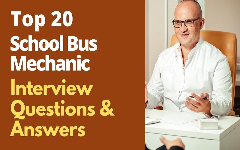 School Bus Mechanic Interview Questions and Answers