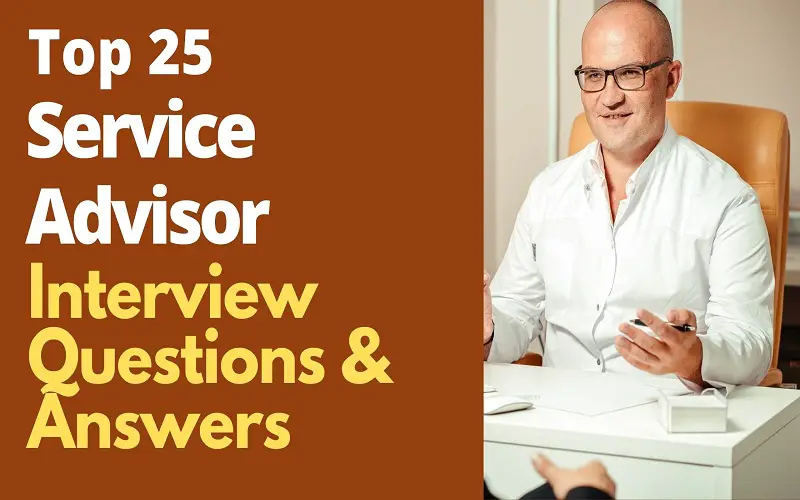 Service Advisor Interview Questions and Answers